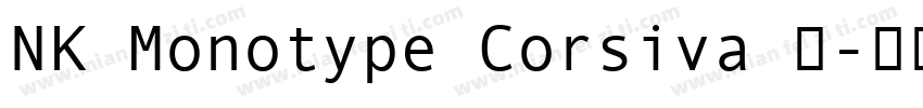 NK Monotype Corsiva 语字体转换